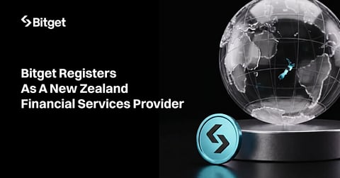 Bitget Forays into New Zealand Market with Financial Services Provider Registration