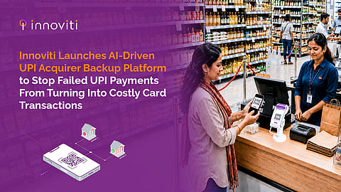 Innoviti Launches AI-Driven UPI Acquirer Backup Platform