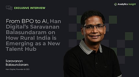 Han Digital’s Saravanan Balasundaram 