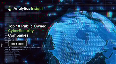 Top 10 Public Owned CyberSecurity Companies