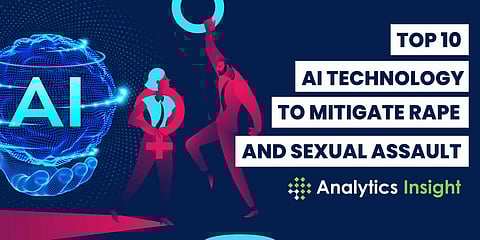 Top 10 AI Technologies to Mitigate Rape and Sexual Assault