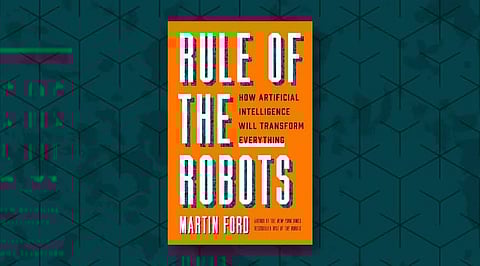 Time for Book Review: ‘Rule of the Robots’ by Martin Ford