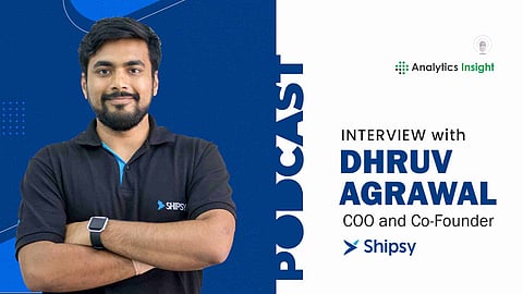 Exclusive Interaction with Dhruv Agarwal, COO and Co-Founder of Shipsy