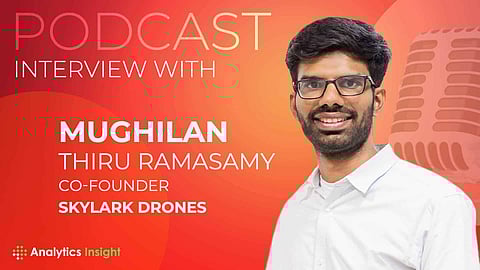 Exclusive Interaction with Mughilan Thiru Ramasamy, Co-Founder & CEO of Skylark Drones