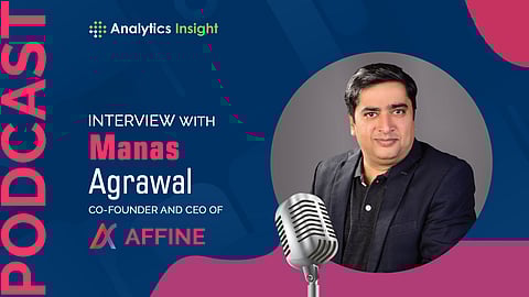 “Commanding the New Tech is Our Motto,” says Manas Agrawal of Affine