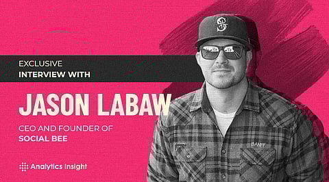 Exclusive Interview with Jason LaBaw, CEO and founder of Social Bee