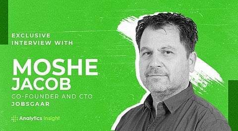 Exclusive Interview with Moshe Jacob, Co-Founder and CTO, Jobsgaar