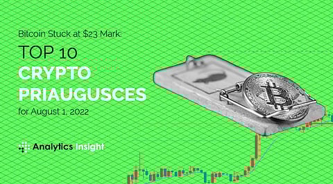 Bitcoin Stuck at $23 Mark: Top 10 Crypto PriAugusces for August 1, 2022