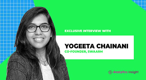 Exclusive Interview with Yogeeta Chainani, Co-Founder, Swaarm