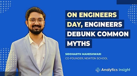 On Engineers Day, Engineers Debunk Common Myths