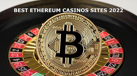 Best Ethereum Casinos Sites 2022: Top 10 Casinos Rated by Crypto Experts