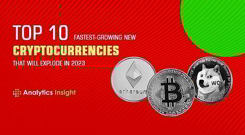 Top 10 Fastest-Growing New Cryptocurrencies that Will Explode in 2023
