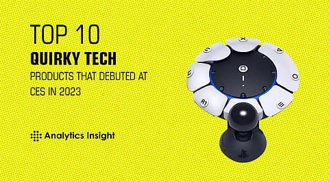 Top 10 Quirky Tech Products that Debuted at CES in 2023