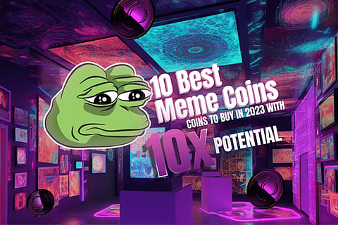 10 Best Meme Coins To Buy in 2023 With 10X Potential