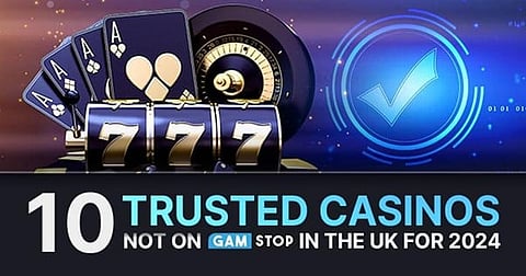 10 Trusted Casinos Not On GamStop in the UK for 2024