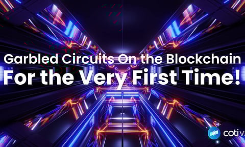 COTI Unveils New Blockchain Encryption Paradigm With Garbled Circuits