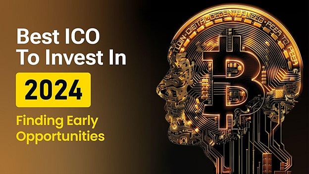 6 Best ICO To Invest In 2024 – Finding Early Opportunitie
