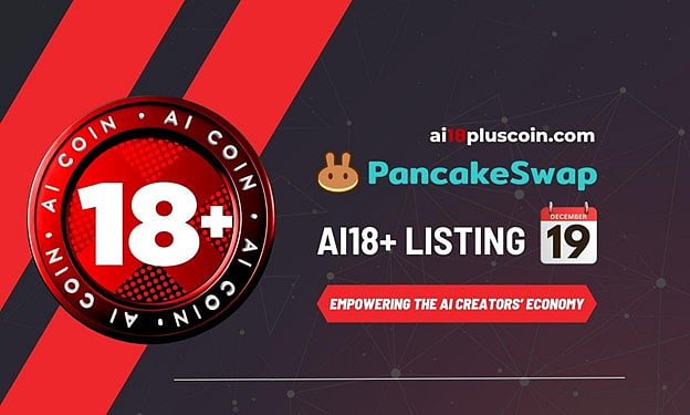 An Innovation for Content Creators: AI18+ Token Launches on PancakeSwap ...