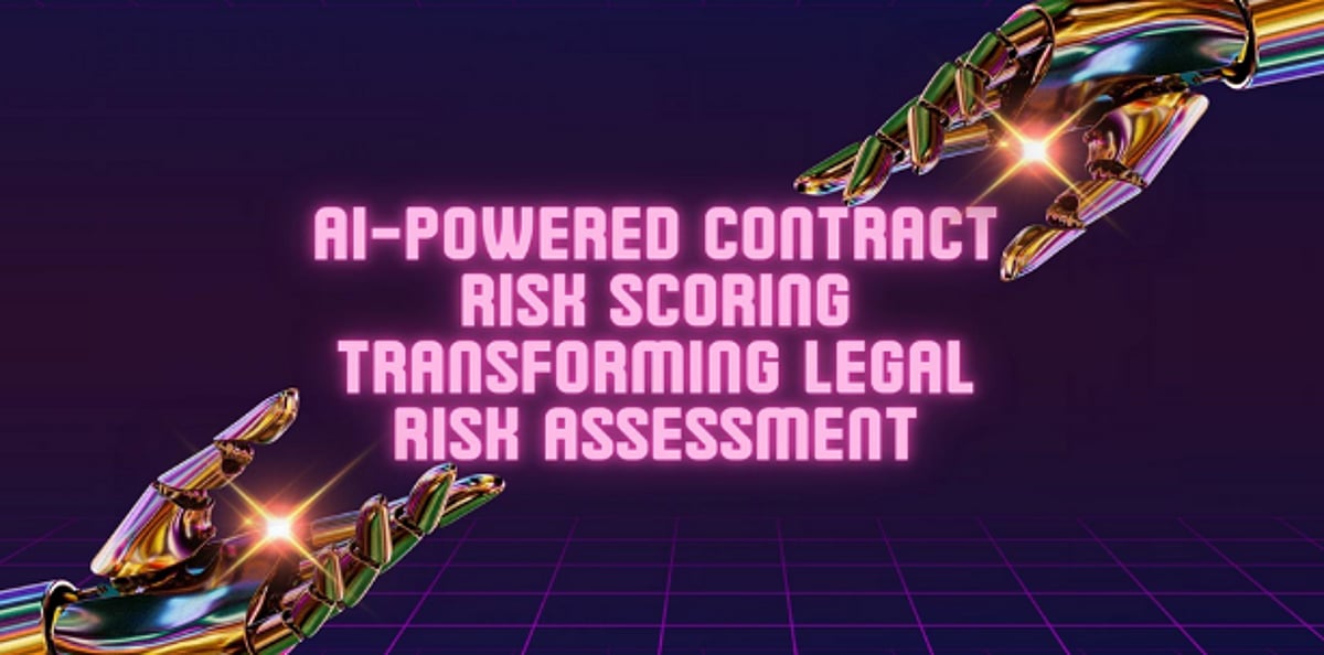 AI-Powered Contract Risk Scoring: Transforming Legal Risk Assessment