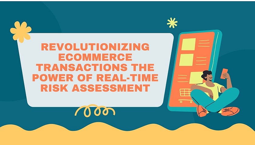 Picture Idea: Revolutionizing Ecommerce Transactions The Power Of Real Time Risk
