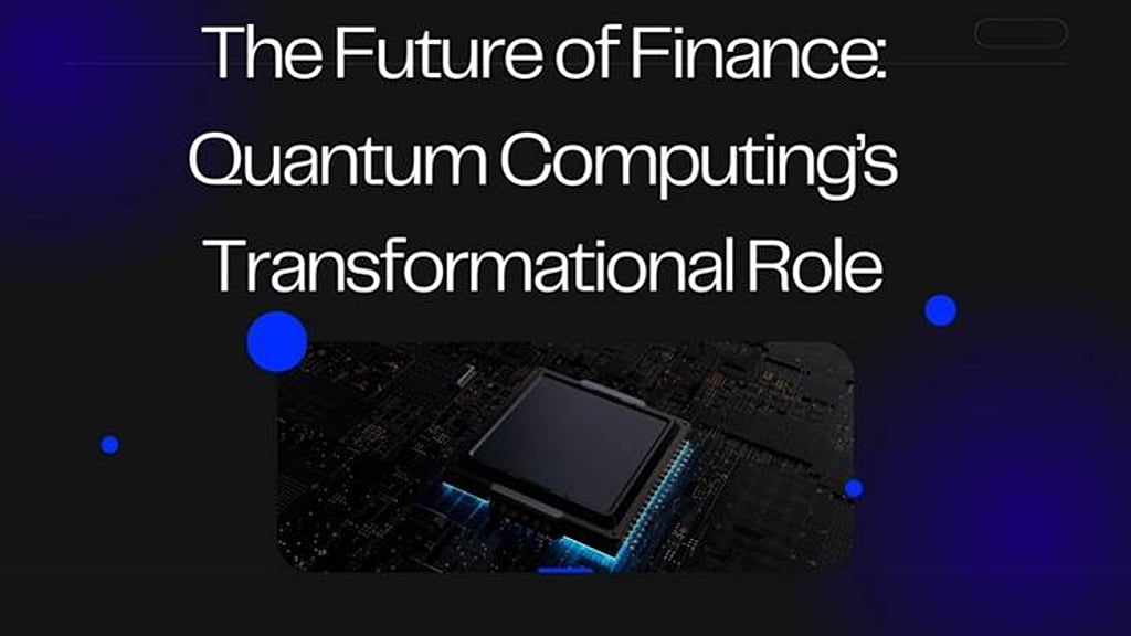 The Future of Finance: Quantum Computing’s Transformational Role