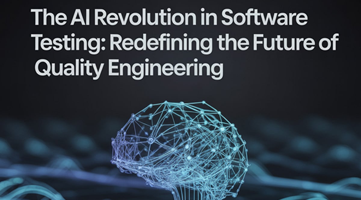 The AI Revolution in Software Testing: Redefining the Future of Quality ...