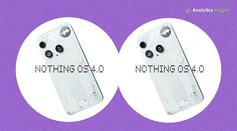 Nothing OS 4.0 Rollout Begins: Full List of Supported Phones & Top ...