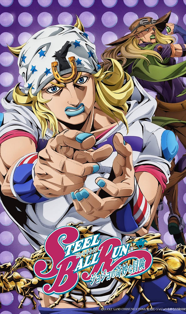 Steel Ball Run: JoJo’s Bizarre Adventure: Johnny and Gyro enter a bizarre cross-country horse race filled with superpowered competitors, strange encounters and a massive cash prize.