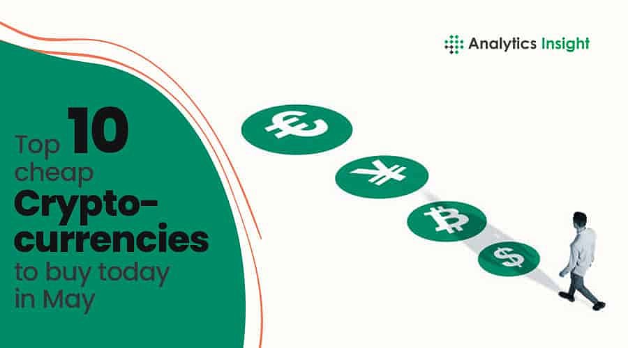 Top 10 Cheap Cryptocurrencies to Buy Today in May 2021