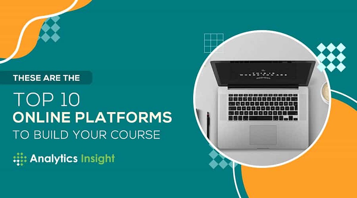 These Are the Top 10 Online Platforms to Build Your Course