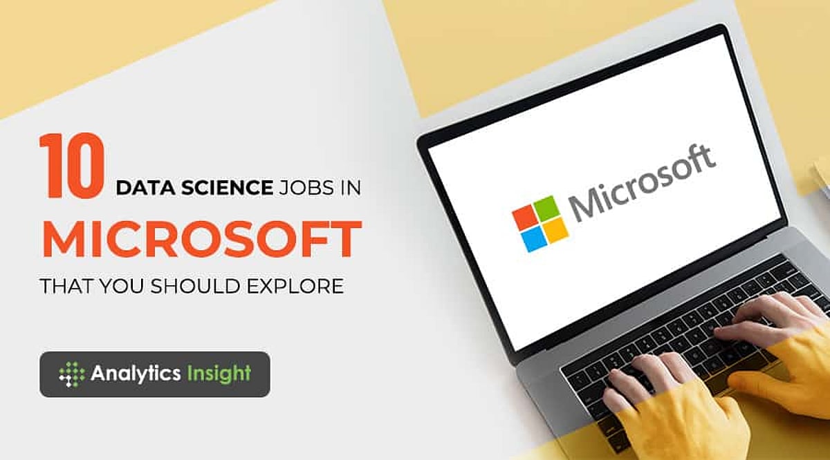 Top 10 Data Science Jobs in Microsoft That You Should Explore