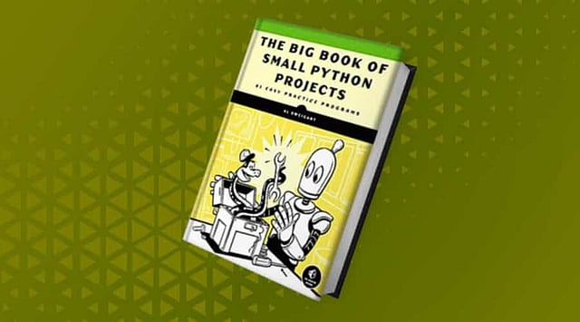 Book Review: The Big Book of Small Python Projects: 81 Easy Practice ...