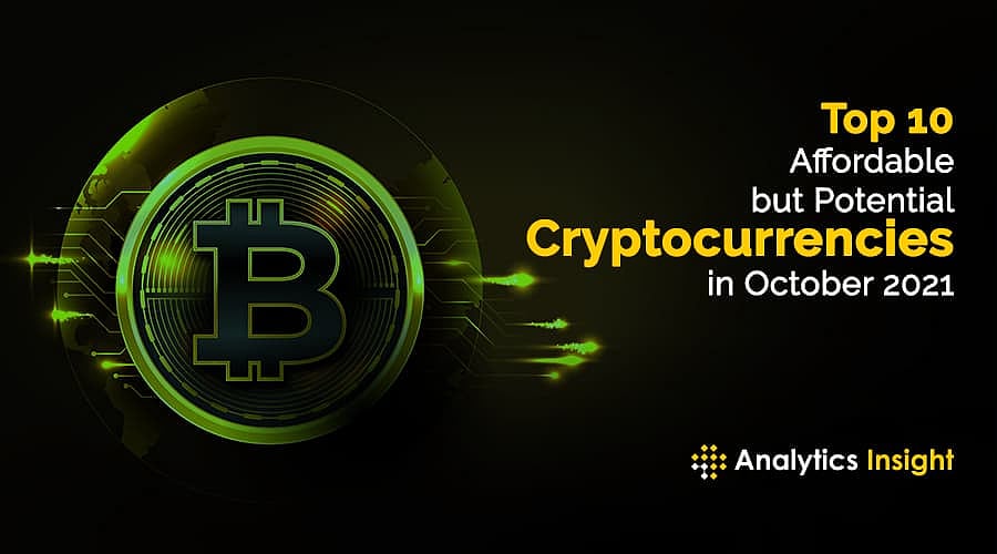 Top 10 Affordable but Potential Cryptocurrencies in October 2021