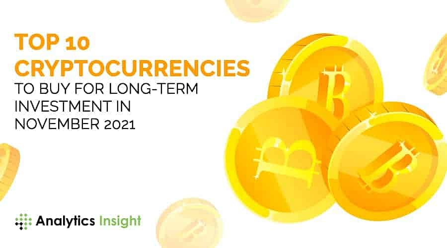 Top 10 Cryptocurrencies to Buy for Long-Term Investment in November 2021