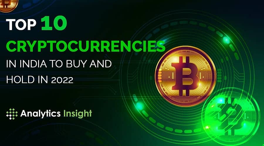 Top 10 Cryptocurrencies in India to Buy and Hold in 2022