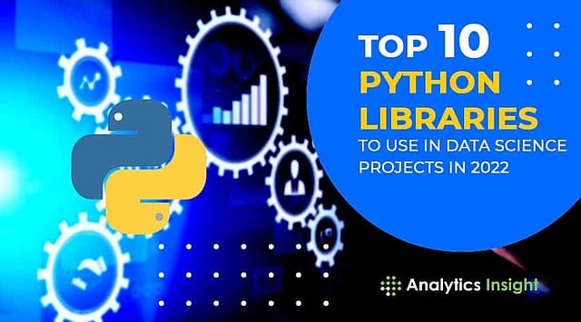 Top 10 Python Libraries to Use in Data Science Projects in 2022