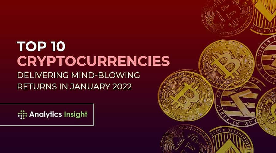 Top 10 Cryptocurrencies Delivering Mind-Blowing Returns in January 2022