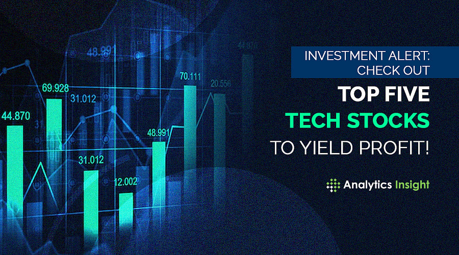 Investment Alert: Check Out Top Five Tech Stocks to Yield Profit!