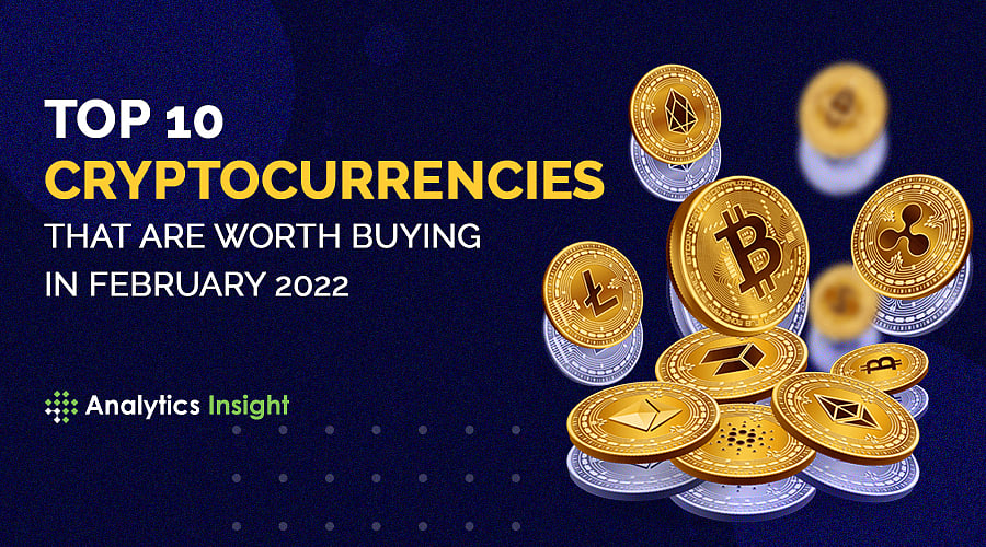 Top 10 Cryptocurrencies that are Worth Buying in February 2022