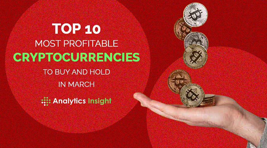 Top 10 Most Profitable Cryptocurrencies to Buy and Hold in March