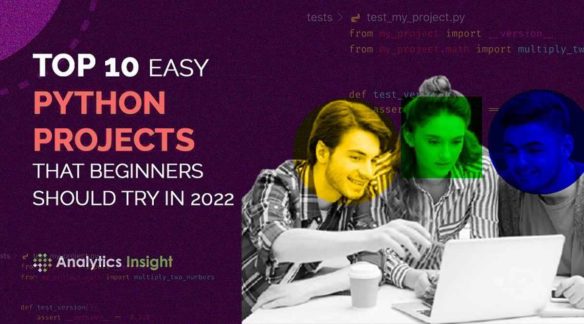 Top 10 Easy Python Projects that Beginners Should Try in 2022
