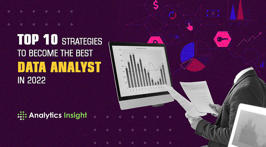 Top 10 Strategies to Become the Best Data Analyst in 2022