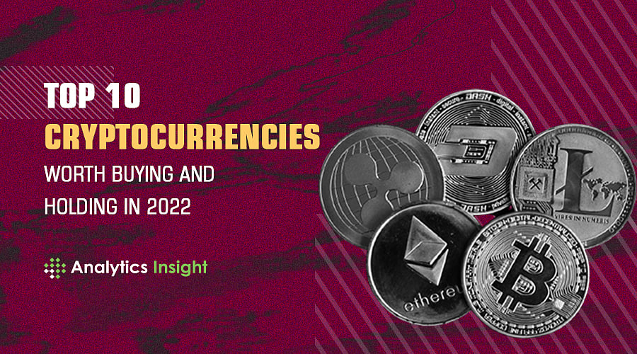 Top 10 Cryptocurrencies Worth Buying and Holding in 2022
