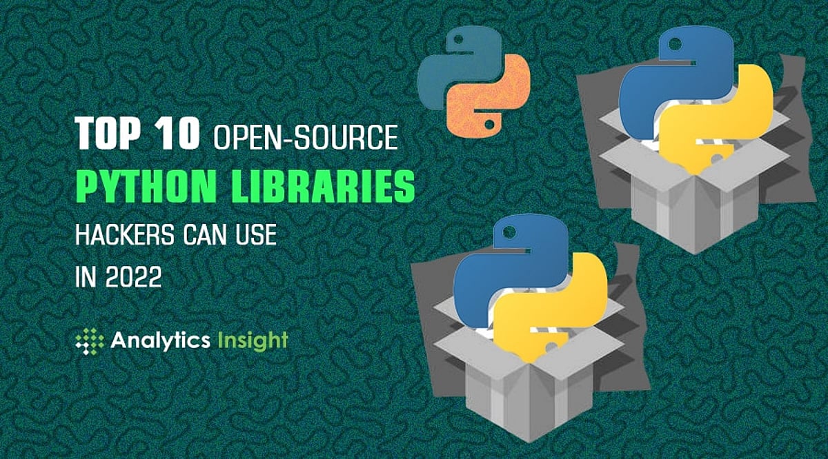 Top 10 Open-Source Python Libraries Hackers can Use in 2022
