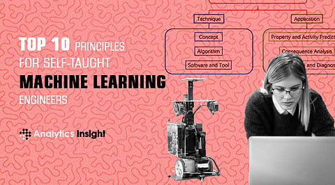 Top 10 Principles for Self-Taught Machine Learning Engineers