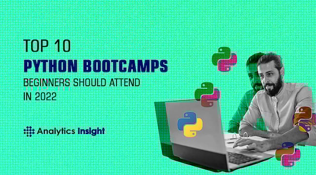 Top 10 Python Bootcamps Beginners Should Attend in 2022