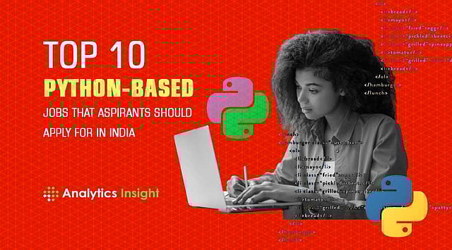 Top 10 Python-Based Jobs that Aspirants Should Apply for in India