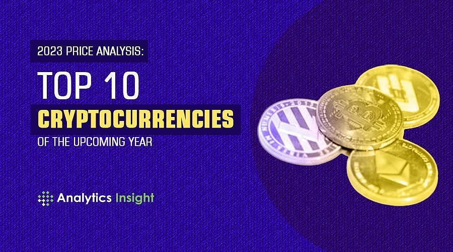 2023 Price Analysis: Top 10 Cryptocurrencies of the Upcoming Year
