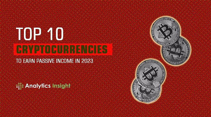 Top 10 Cryptocurrencies to Earn Passive Income in 2023