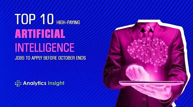 Top 10 High-paying Artificial Intelligence Jobs to Apply Before October ...